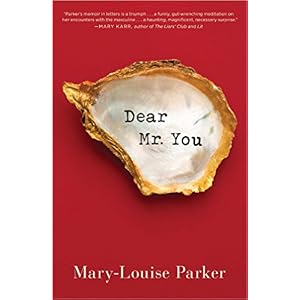 Dear Mr. You by Mary Louise Parker