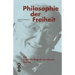 Philosophie der Freiheit: Ein Friedrich-August-von-Hayek-Brevier