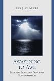 Awakening to Awe: Personal Stories of Profound Transformation