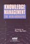 Knowledge Management: The Bibliography (Asist Monograph Series)