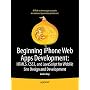 Beginning iPhone Web Apps: HTML5, CSS3, and JavaScript for WebKit