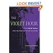 The Violet Hour: The Violet Quill and the Making of Gay Culture (Between Men~Between Women: Lesbian and Gay Studies)