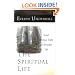 The Spiritual Life: Great Spiritual Truths for Everyday Life