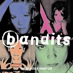 Bandits: Motion Picture Soundtrack