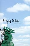 Playing Indian (Yale Historical Publications Series)