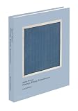 Agnes Martin: Paintings, Writings, Remembrances by Arne Glimcher