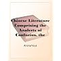 Chinese LiteratureComprising the Analects of Confucius, the Sayings of Mencius, the Shi-King, the Travels of F?-Hien, and the Sorrows of Han