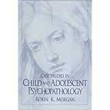 Case Studies in Child and Adolescent Psychopathology