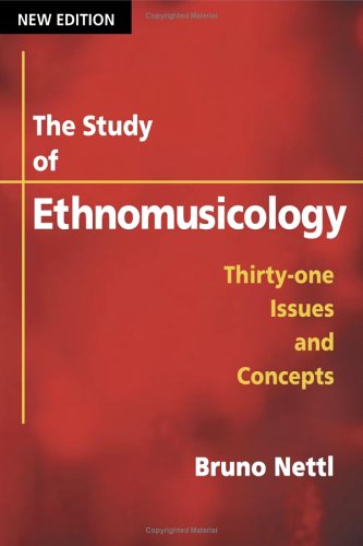 The Study of Ethnomusicology: THIRTY-ONE ISSUES AND CONCEPTS under Ethnomusicology in The Books Store