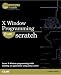 Book X Window Programming From Scratch (Jesse Liberty's from Scratch Programming Series)