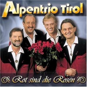 Alpentrio Tirol - Rot Sind Die Rosen - Zortam Music