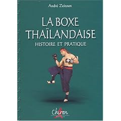 La boxe tha�landaise, Muay tha� : Tome 1, Histoire et pratique