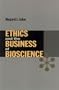 Ethics and the Business of Bioscience (Stanford Business Books)