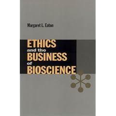 Ethics and the Business of Bioscience (Stanford Business Books)