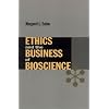 Ethics and the Business of Bioscience (Stanford Business Books)