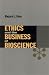 Ethics and the Business of Bioscience (Stanford Business Books) by Margaret Eaton ISBN 0804742502