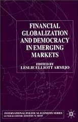 Financial Globalization and Democracy in Emerging Markets (International Political Economy)