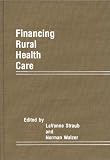 Financing Rural Health Care: