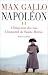 Napol�on, tome 2 : L'Empereur des rois - L'Immortel de Sainte-H�l�ne