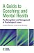 Book A Guide to Coaching and Mental Health (Essential Coaching Skills and Knowledge)