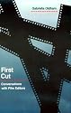 First Cut: Conversations with Film Editors