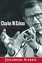 Charles W. Colson: A Life Redeemed
