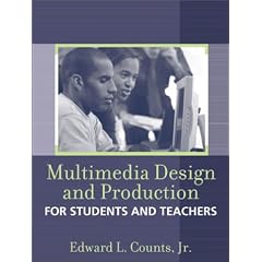 Multimedia Design and Production for Students and Teachers