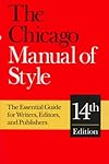 The Chicago Manual of Style: The Essential Guide for Writers, Editors, and Publishers (14th Edition)