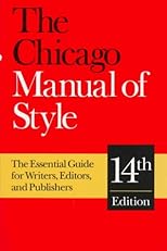 The Chicago Manual of Style: The Essential Guide for Writers, Editors, and Publishers (14th Edition)