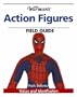 Warman's Action Figures Field Guide: Values and Identification (Warman's Field Guides)