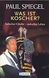 Was ist koscher?: J�discher Glaube - j�disches Leben