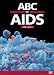 ABC of AIDS (ABC Series)
