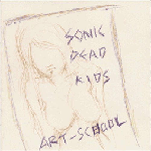 SONIC DEAD KIDS』ART-SCHOOL - ブンゲイブ・ケイオンガクブ