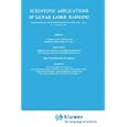 Scientific Applications of Lunar Laser Ranging (Astrophysics and Space Science Library) by J.D. Mulholland
