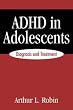 ADHD in Adolescents: Diagnosis and Treatment