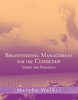 Breastfeeding Management for the Clinician: Using the Evidence