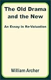 The Old Drama and the New: An Essay in Re-Valuation