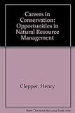 Careers in conservation : opportunities in natural resource management