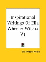 Inspirational Writings of Ella Wheeler Wilcox V1
