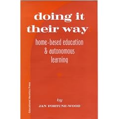 Doing it Their Way: Home-Based Education and Autonomous Education: Home-based Education and Autonomous Learning