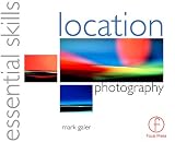 Location Photography: Essential Skills