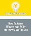 How To Access Files on your PC by the PSP via WiFi or USB