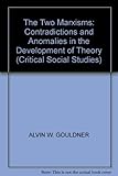 The two Marxisms : contradictions and anormalies in the development of theory