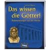 Das wissen die G�tter!: Redewendungen aus der Antike