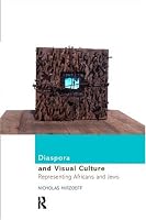Diaspora and Visual Culture: Representing Africans and Jews