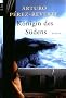 K�nigin des S�dens.