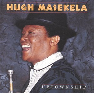 Hugh Masekela - Uptownship - Zortam Music