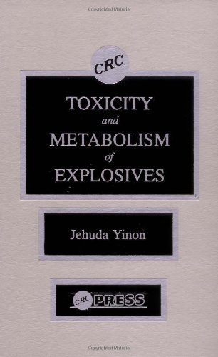 Toxicity and Metabolism of Explosives 1st edition by Yinon, Jehuda (1990) Hardcover