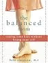 The Balanced Mom: Raising Your Kids Without Losing Your Self