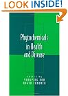 Phytochemicals in Health and Disease (Oxidative Stress and Disease)